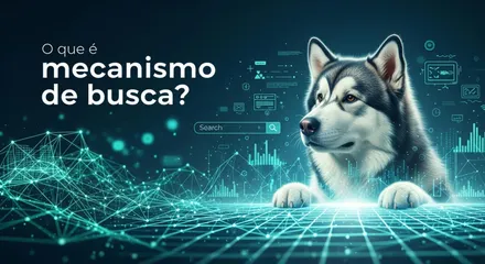 Mecanismo de Busca: O que é, como funciona e por que o Google domina tudo